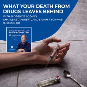 Understanding The Human Condition | Florencia Lozano, Charlene Giannetti, And Sarah T. Schwab | Death From Drugs
