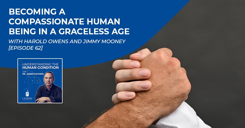 Understanding The Human Condition | Harold Owens and Jimmy Mooney | Graceless Age